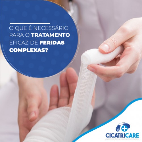 O que é necessário para o tratamento eficaz de feridas complexas?