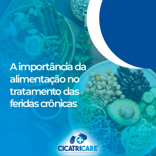 A importância da alimentação no tratamento das feridas crônicas